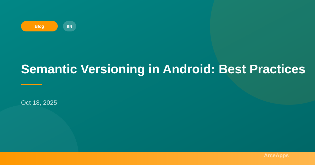 Semantic Versioning in Android: Best Practices - ArceApps Blog
