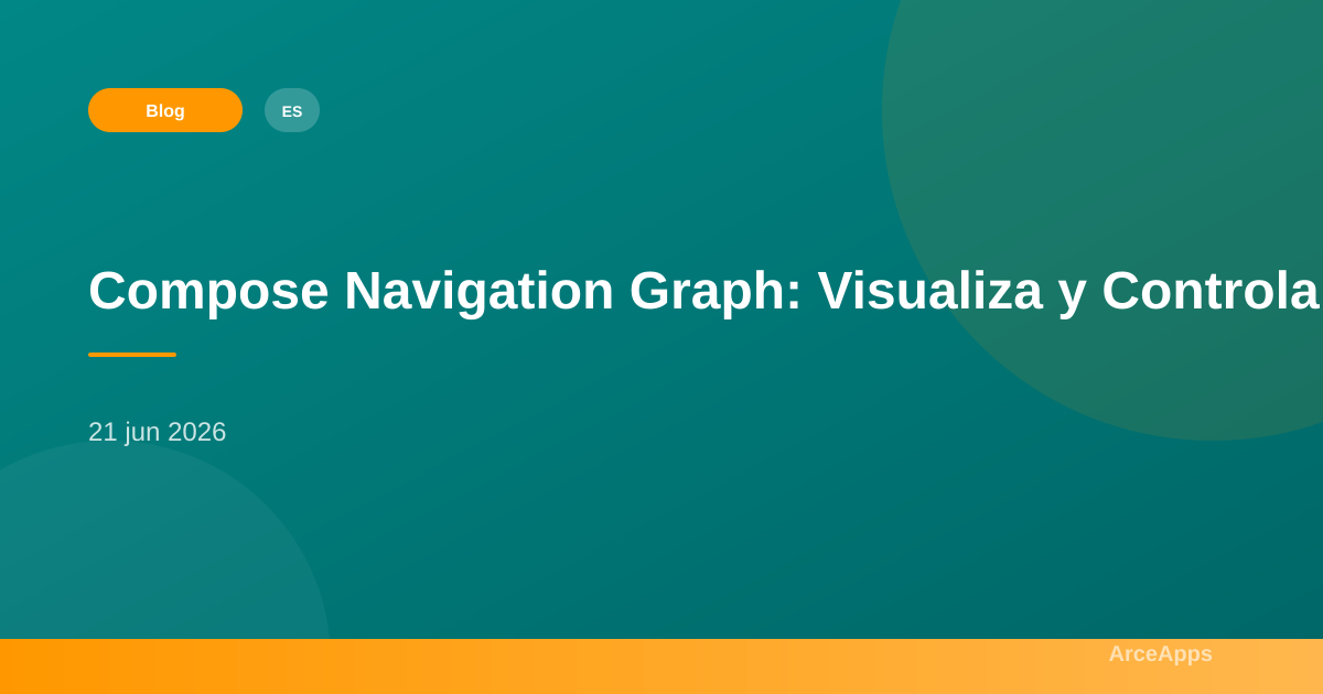 Compose Navigation Graph: Visualiza y Controla tu Navegación en Android ...